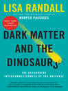 Dark matter and the dinosaurs the astounding interconnectedness of the universe